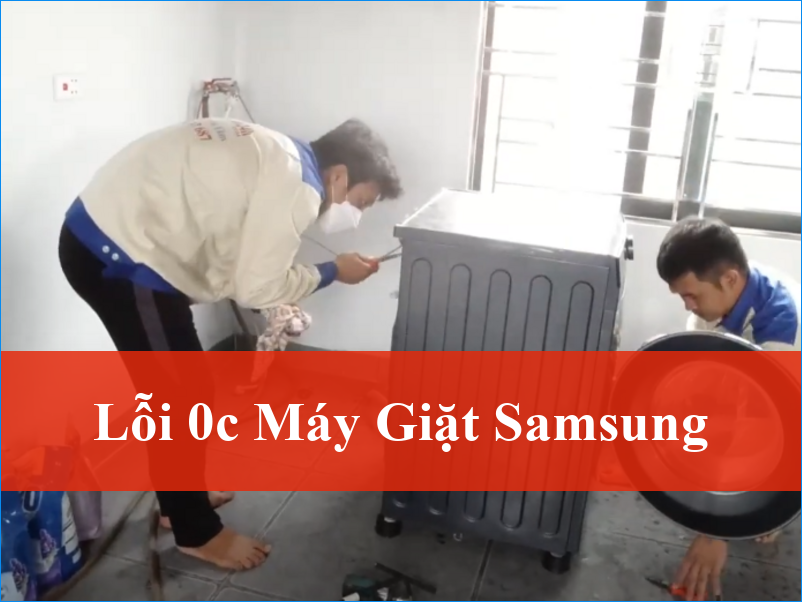 Sửa lỗi 0c máy giặt Samsung dễ dàng: Hướng dẫn chi tiết từ A đến Z