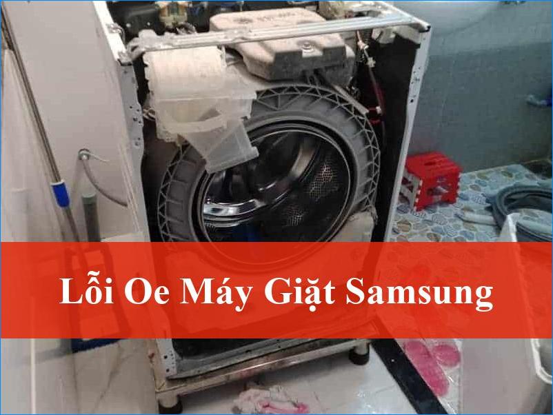 Giải Mã Lỗi OE Máy Giặt Samsung Nhanh Chóng và Cách Khắc Phục Hiệu Quả Tận Gốc