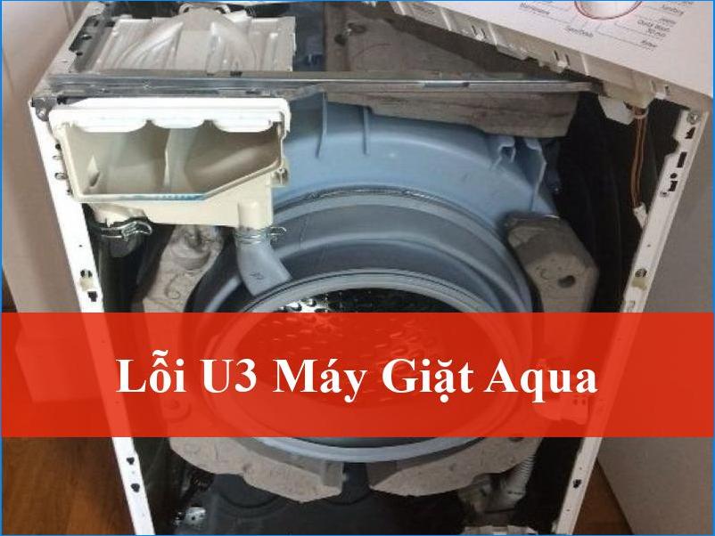 Khắc Phục Lỗi U3 Máy Giặt Aqua Nhanh Chóng Hiệu Quả Từ Chuyên Gia Điện Lạnh