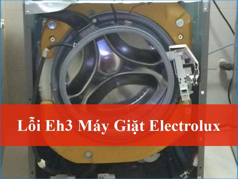 Sửa lỗi EH3 máy giặt Electrolux dứt điểm tại nhà nhanh chóng