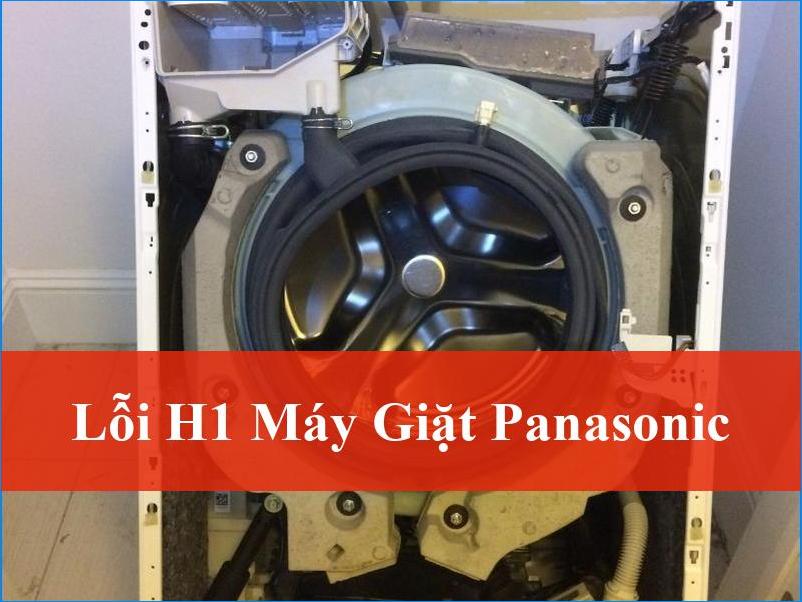 Lỗi H1 Máy Giặt Panasonic Giải Mã và Khắc Phục Hiệu Quả Tận Gốc