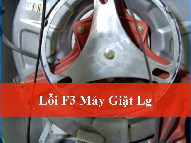 Lỗi F3 Máy Giặt LG Xử Lý Thế Nào Bí Quyết Khắc Phục Nhanh Chóng Từ Thợ Chuyên Gia