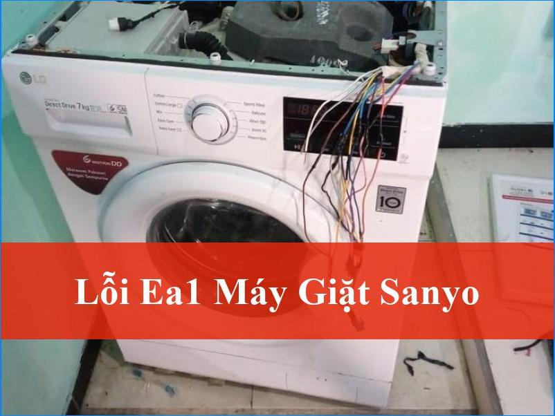 Lỗi EA1 máy giặt Sanyo Nguyên nhân và Cách khắc phục Hiệu quả