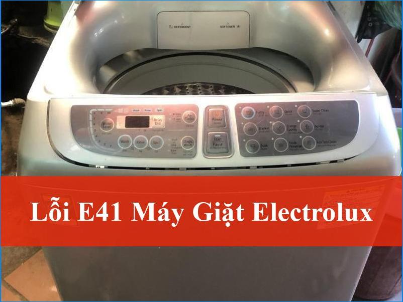 Lỗi E41 Máy Giặt Electrolux Nguyên Nhân Cách Sửa Nhanh Chóng Từ Thợ Chuyên Nghiệp