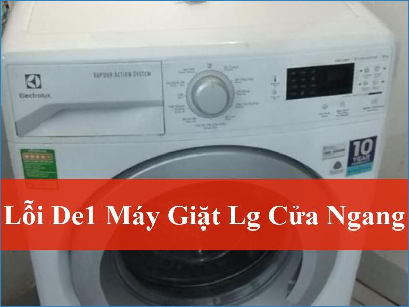 Khắc phục triệt để lỗi de1 máy giặt LG cửa ngang chuyên nghiệp