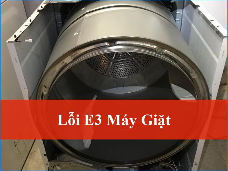 Lỗi E3 máy giặt Nguyên nhân và cách khắc phục hiệu quả tại nhà cùng chuyên gia