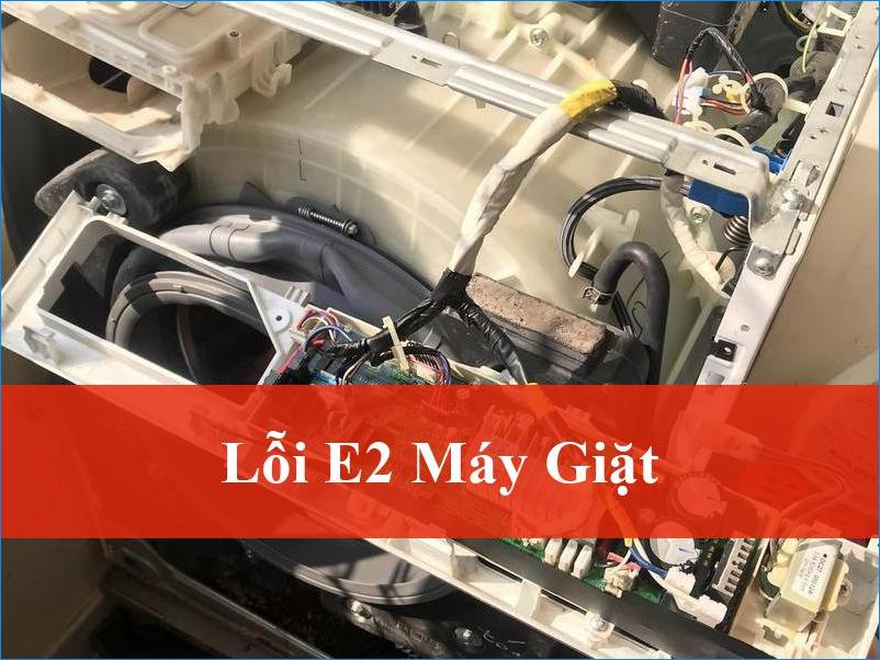 Lỗi E2 máy giặt và giải pháp khắc phục triệt để ngay tại nhà