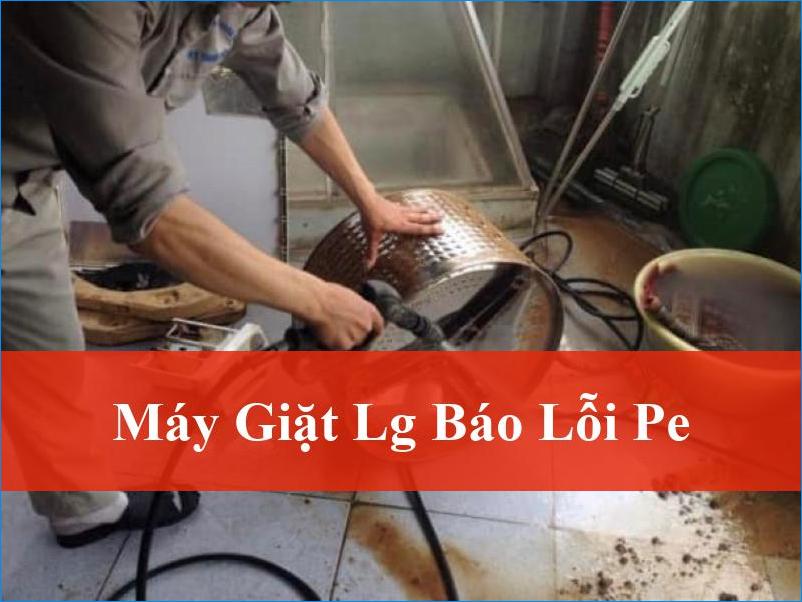 Máy Giặt LG Báo Lỗi PE Khắc Phục Nhanh Chóng Từ Chuyên Gia ThoDienLanh24h