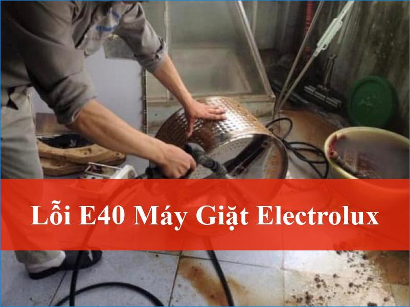 Khắc phục triệt để lỗi E40 máy giặt Electrolux nhanh chóng, hiệu quả tức thì