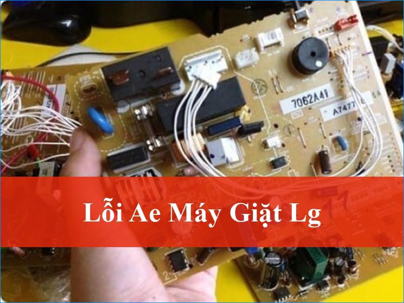 Khắc Phục Lỗi AE Máy Giặt LG Triệt Để Tận Gốc