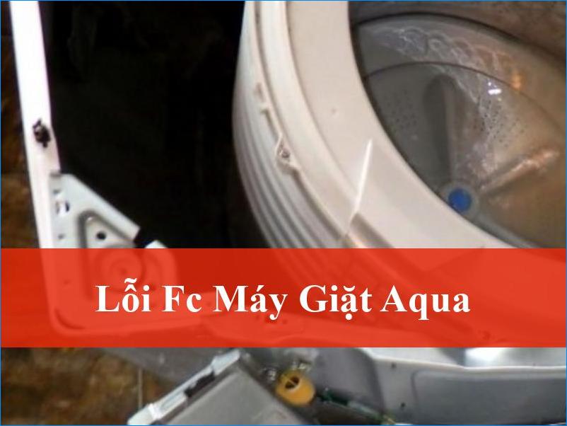Khắc Phục Lỗi FC Máy Giặt Aqua Tận Gốc Cùng Chuyên Gia