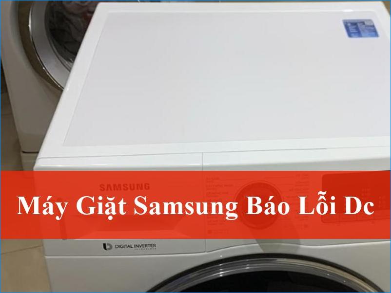 Máy Giặt Samsung Báo Lỗi DC Khắc Phục Nhanh Chóng Tại Nhà