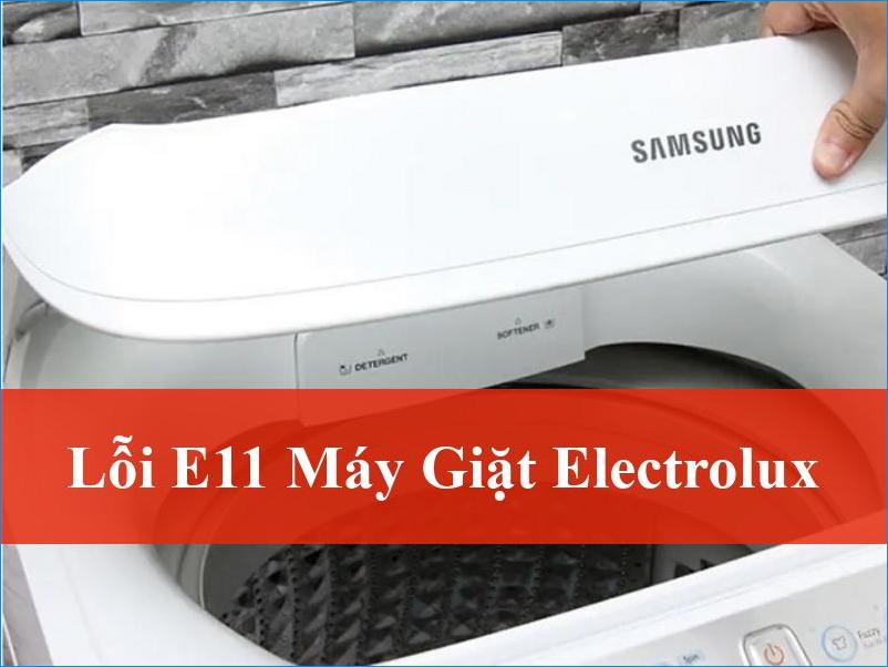 Xử Lý Hiệu Quả Lỗi E11 Máy Giặt Electrolux Tận Gốc
