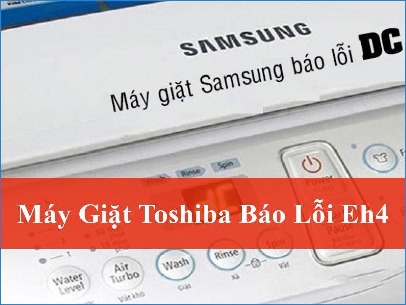 Máy giặt Toshiba báo lỗi EH4: Khắc phục nhanh, hiệu quả tại nhà và dịch vụ chuyên nghiệp