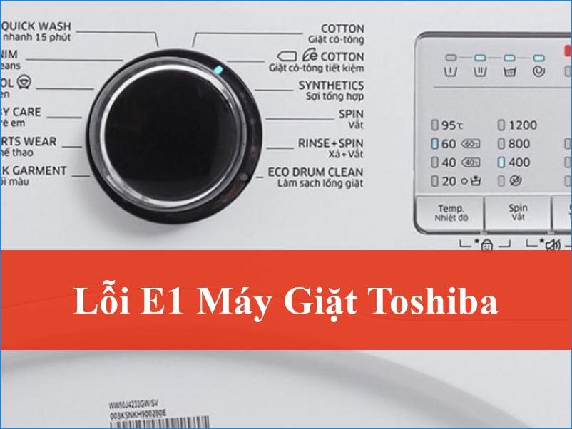 Lỗi E1 Máy Giặt Toshiba Cần Xử Lý Nhanh Chóng Từ Chuyên Gia ThoDienLanh24h