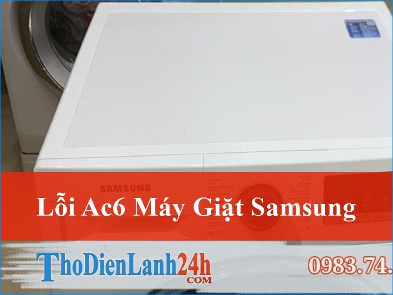 Giải Mã Lỗi AC6 Máy Giặt Samsung Nhanh Chóng và Cách Xử Lý Hiệu Quả Nhất