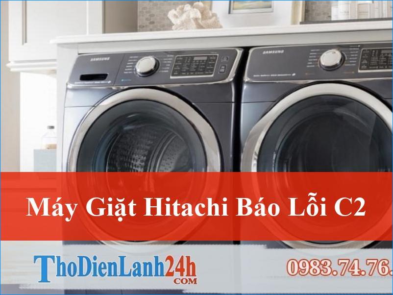 Giải Mã Lỗi C2 Máy Giặt Hitachi Đơn Giản Và Khắc Phục Hiệu Quả Nhất