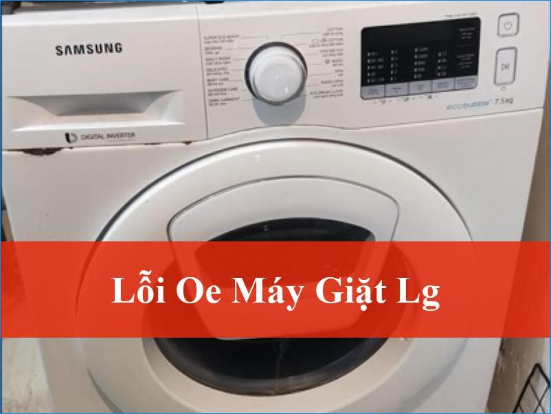 Sửa lỗi OE máy giặt LG nhanh chóng tại nhà
