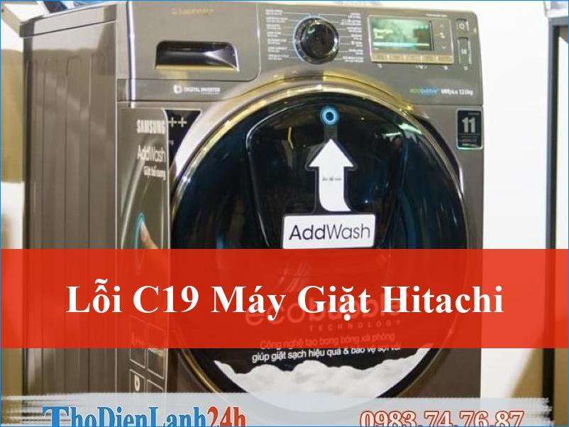 Khắc phục triệt để lỗi C19 máy giặt Hitachi hiệu quả tức thì