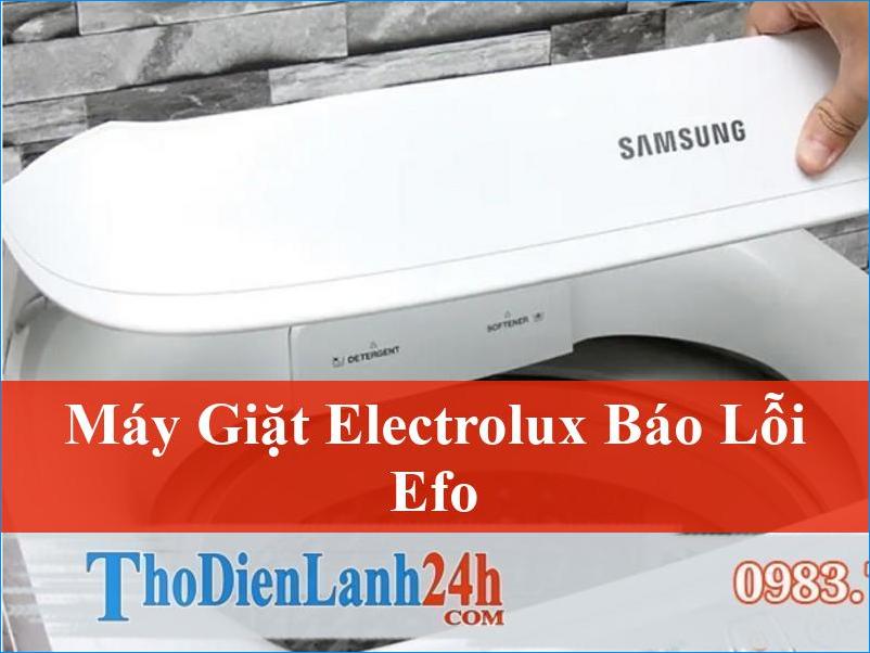 Giải mã lỗi EFO máy giặt Electrolux và giải pháp chuyên nghiệp từ ThoDienLanh24h