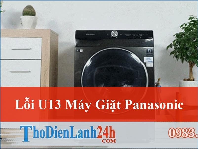 Khắc phục lỗi U13 máy giặt Panasonic hiệu quả tận gốc tại nhà và dịch vụ chuyên nghiệp