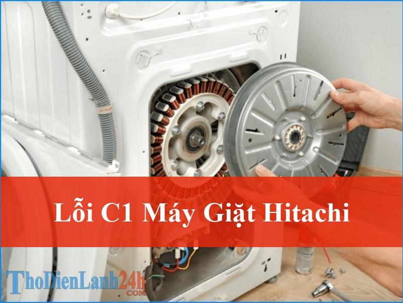 Sửa lỗi C1 máy giặt Hitachi tận gốc: Khắc phục nhanh, hiệu quả tức thì