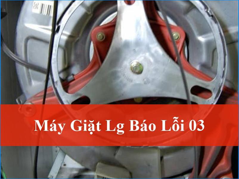 Khắc phục máy giặt LG báo lỗi 03 nhanh chóng triệt để cùng chuyên gia ThoDienLanh24h