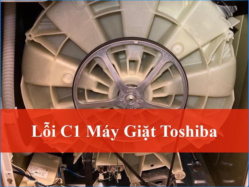 Lỗi C1 Máy Giặt Toshiba Cách Khắc Phục Nhanh Chóng Từ Chuyên Gia
