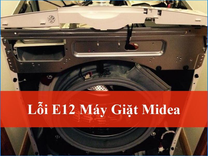 Lỗi E12 Máy Giặt Midea Khắc Phục Hiệu Quả Từ Chuyên Gia Tại Nhà