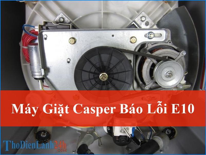 Máy giặt Casper báo lỗi E10 Khắc phục triệt để tại nhà