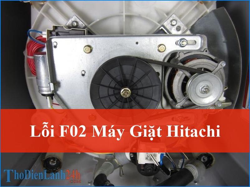 Lỗi F02 Máy Giặt Hitachi Làm Sao Khắc Phục Nhanh Chóng Từ Chuyên Gia