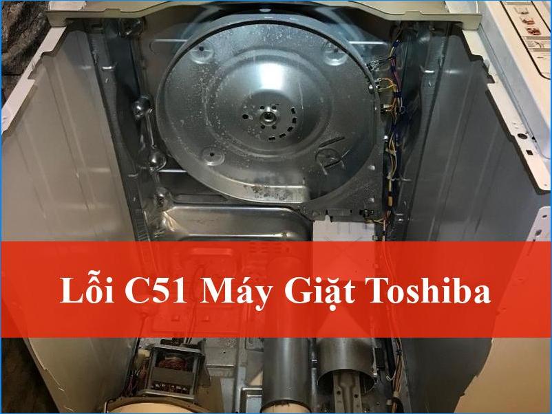 Giải mã lỗi C51 máy giặt Toshiba Tận gốc và Hướng dẫn khắc phục triệt để cùng ThoDienLanh24h