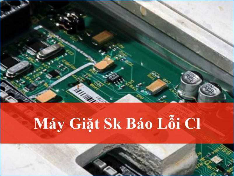 Máy giặt SK báo lỗi CL: Giải pháp xử lý triệt để từ ThoDienLanh24h