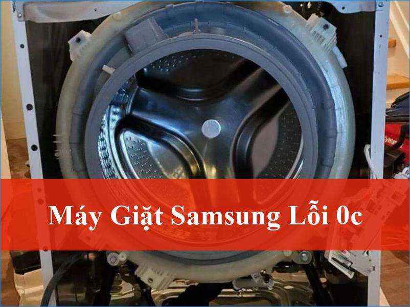 Máy giặt Samsung lỗi 0C Khắc phục triệt để mọi vấn đề tại nhà và chuyên nghiệp