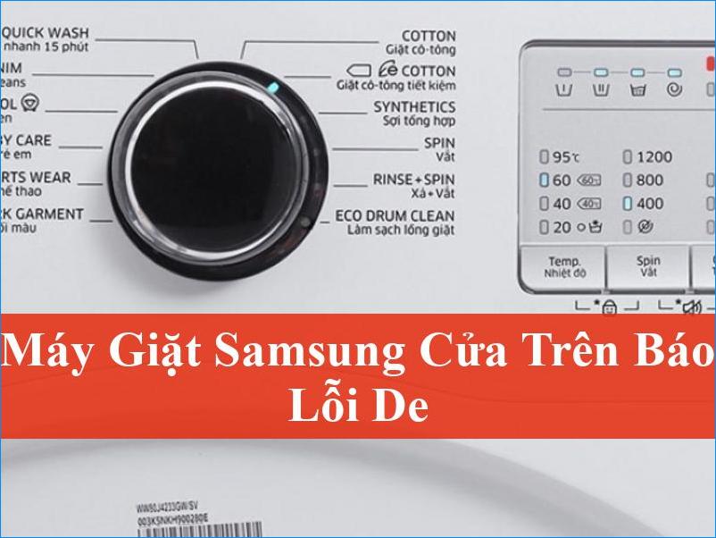 Máy giặt Samsung cửa trên báo lỗi DE Khắc phục nhanh chóng hiệu quả