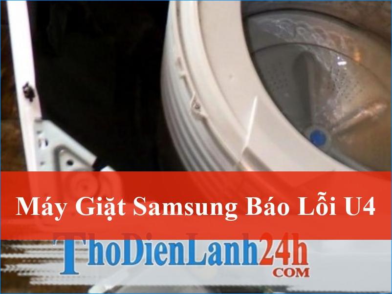 Máy giặt Samsung báo lỗi U4 khắc phục nhanh chóng tận gốc hiệu quả
