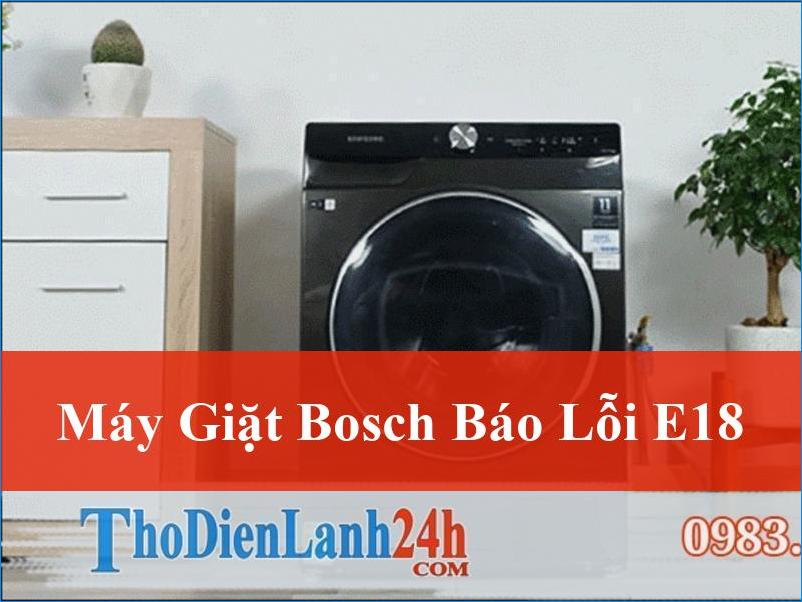 Sửa Máy Giặt Bosch Báo Lỗi E18 Hiệu Quả Giải Pháp Chuyên Nghiệp Từ ThoDienLanh24h