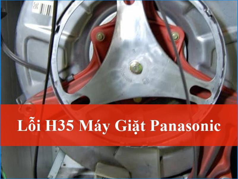 Xử lý lỗi H35 máy giặt Panasonic tận gốc An toàn Hiệu quả