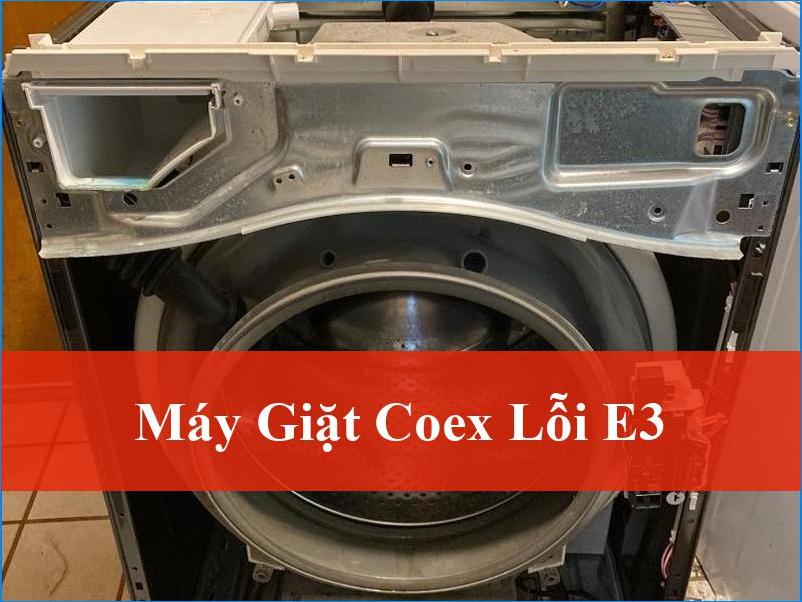 Khắc phục máy giặt Coex lỗi E3 nhanh chóng tận nơi: Giải pháp từ ThoDienLanh24h